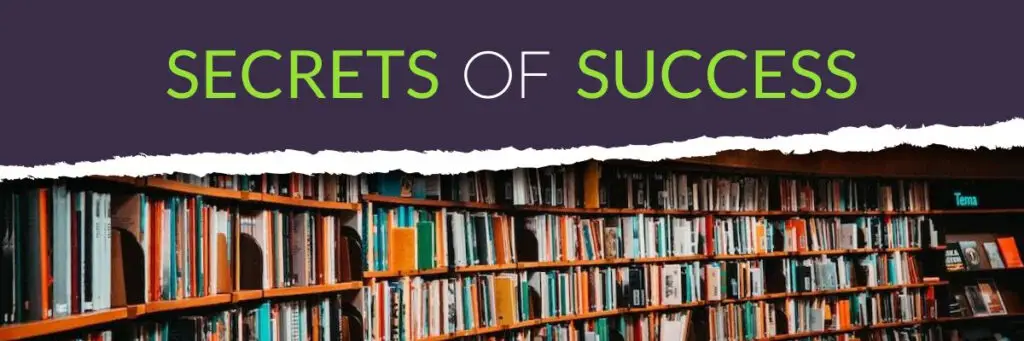 secrets of success SECRETS OF SUCCESS